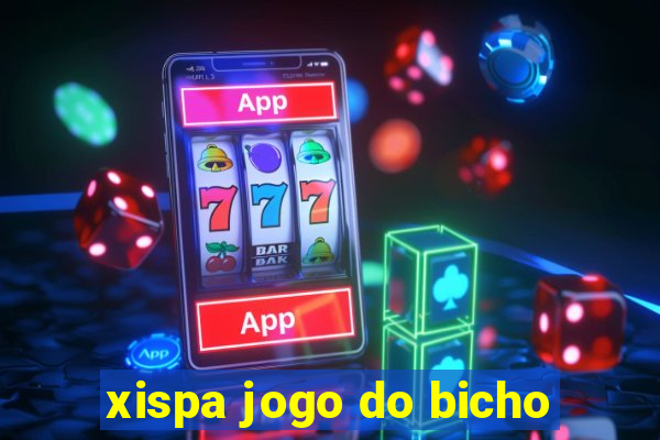 xispa jogo do bicho